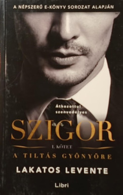 Lakatos Levente - Szigor I. ktet