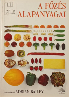Adrian Bailey   (Szerk.) - A f�z�s alapanyagai