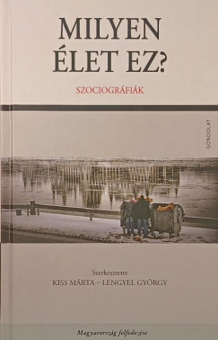 Kiss M�rta   (Szerk.) - Lengyel Gy�rgy   (Szerk.) - Milyen �let ez?