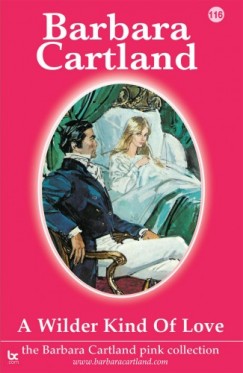 Barbara Cartland - A Wilder Kind of Love