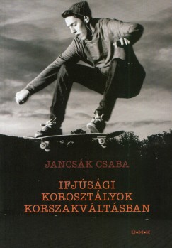 Jancsák Csaba - Ifjúsági korosztályok korszakváltásban