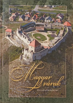 László János (Szerk.) - Szatmári Tamás (Szerk.) - Magyar várak