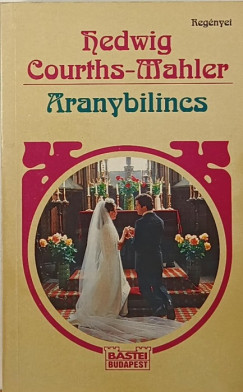 Hedwig Courths-Mahler - Aranybilincs