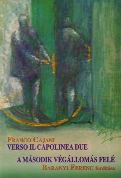 Franco Cajani - Verso il capolinea due - A msodik vglloms fel