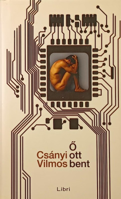 Csnyi Vilmos -  ott bent