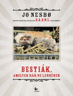 Jo Nesbo - Bestik, amelyek br ne lennnek