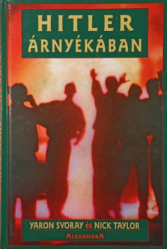 Yaron Svoray - Nick Taylor - Hitler árnyékában