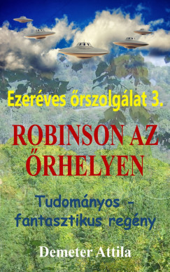 Demeter Attila - Robinson az őrhelyen