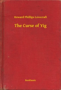 Howard Phillips Lovecraft - The Curse of Yig