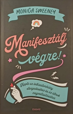 Monica Sweeney - Manifesztlj vgre!