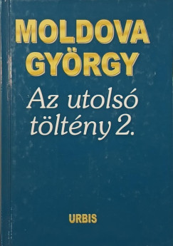 Moldova György - Az utolsó töltény 2.
