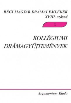 Demeter Jlia   (Szerk.) - Kollgiumi drmagyjtemnyek