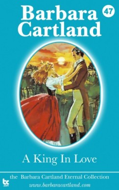 Barbara Cartland - A King In Love