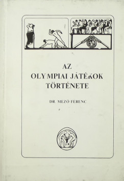 Mezõ Ferenc - Az olimpiai játékok története