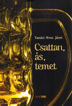 Tamsi Orosz Jnos - Csattan, s, temet