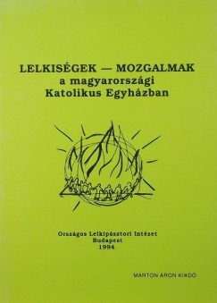 Lelkisg - Mozgalmak  a magyarorszgi Katolikus Egyhzban
