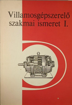 Vastag Istvn - Villamosgpszerel szakmai ismeret I.