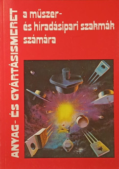 Anyag- s gyrtsismeret a mszer- s hradsipari szakmk szmra