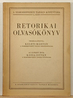 Keleti Márton (Összeáll.) - Retorikai olvasókönyv