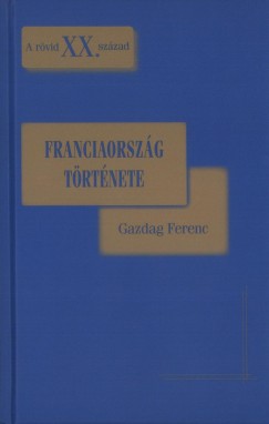 Gazdag Ferenc - Franciaorszg trtnete