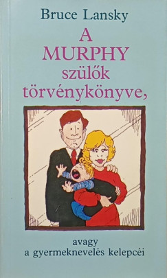Bruce Lansky - A Murphy sz�l�k t�rv�nyk�nyve