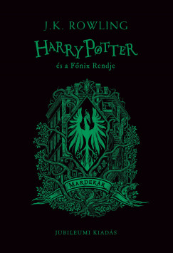 J. K. Rowling - Harry Potter és a Fõnix Rendje - Mardekáros kiadás
