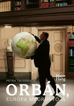 Petra Thorbrietz - Orb�n, Eur�pa megront�ja