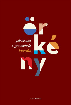 �rk�ny Istv�n - P�rbesz�d a groteszkr�l