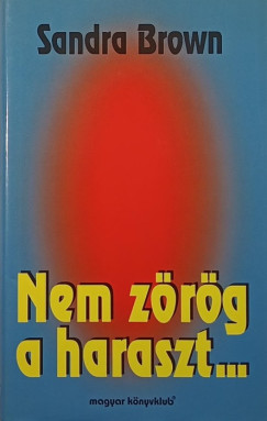 Sandra Brown - Nem zrg a haraszt...
