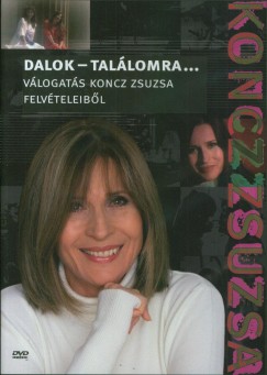 Koncz Zsuzsa - Koncz Zsuzsa: Dalok - Tal�lomra... - DVD