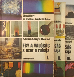 Dr. Karácsonyi Rezső - Egy a valóság, s ezer a ruhája I-III.