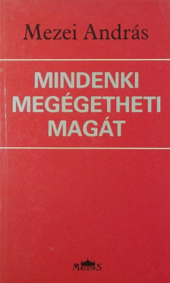 Mezei Andrs - Mindenki meggetheti magt
