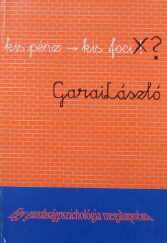 Garai Lszl - "...kis pnz -> kis foci"?
