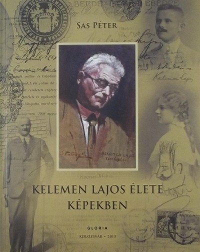 Sas Péter - Kelemen Lajos élete képekben