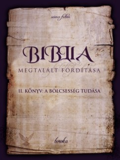 Boroka - Biblia Megtallt Fordtsa II. knyv: A blcsessg tudsa