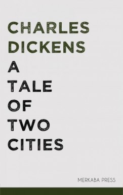 Charles Dickens - A Tale of Two Cities