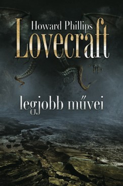Howard Phillips Lovecraft - Galamb Zoltn  (Vl.) - Howard Phillips Lovecraft legjobb mvei