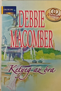 Debbie Macomber - Ketyeg az ra