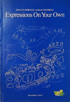 Dörnyei Zoltán - Sarah Thurrell - Expressions On Your Own