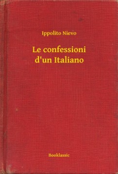 Ippolito Nievo - Le confessioni d'un Italiano