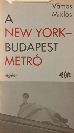 Vmos Mikls - A New York- Budapest metr