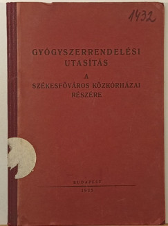 Gyógyszerrendelési utasítás a székesfőváros közkórházai részére