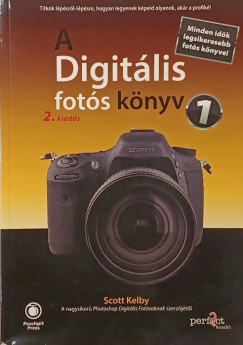 Scott Kelby - A Digit�lis fot�s k�nyv 1. - 2. kiad�s