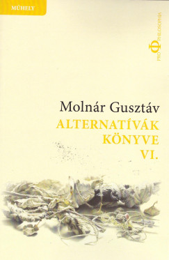 Molnr Gusztv - Alternatvk knyve VI.
