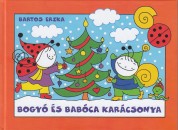 Bartos Erika - Bogyó és Babóca karácsonya