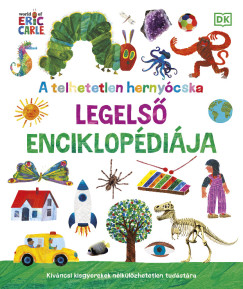 Mandl Orsolya   (Szerk.) - A telhetetlen hernyócska legelső enciklopédiája