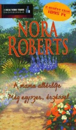 Nora Roberts - A mama albrlje - Mg egyszer, rzssel