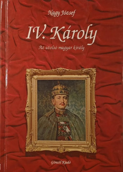 Nagy József - IV. Károly