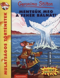 Geronimo Stilton - Mentsk meg a fehr blnt!