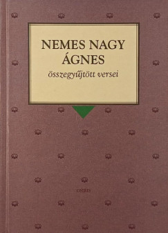 Nemes Nagy gnes - Nemes Nagy gnes sszegyjttt versei